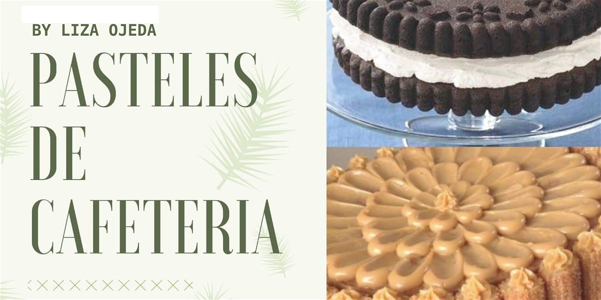 Pasteles para Cafetería con la Chef Liza Ojeda en Anna Ruíz Store – Anna  Ruiz